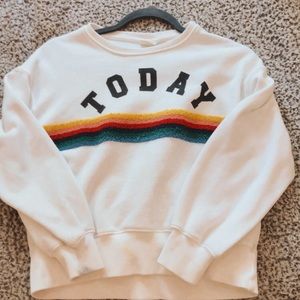 “TODAY” Sweatshirt